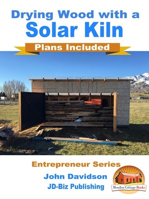 cover image of Drying Wood with a Solar Kiln